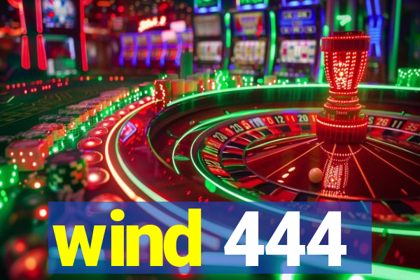 wind 444